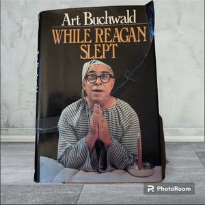 While Reagan Slept Art Buchwald 1983 Hardcover Nonfiction Book Vintage History